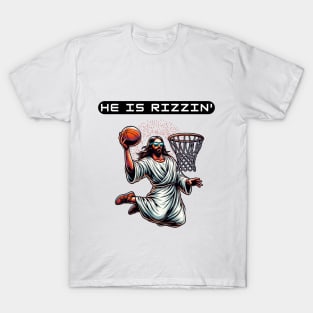 He Is Rizzin Funny Easter Tee | Jesus Is Rizzen with a dunk! T-Shirt